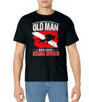 Never Underestimate An Old Man Diver Gift Scuba Diving T-Shirt